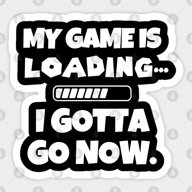 Sorry, i'm busy gaming. Sticker by mksjr